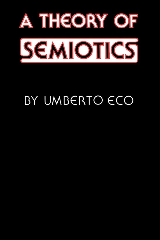 Boek kaft met de titel 'A THEORY OF SEMIOTICS' in rode letters en 'BY UMBERTO ECO' eronder.