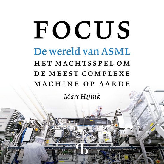 Boek "Focus: De wereld van ASML", met tekst en afbeelding van mensen in cleanroomkleding bij complexe machines.
