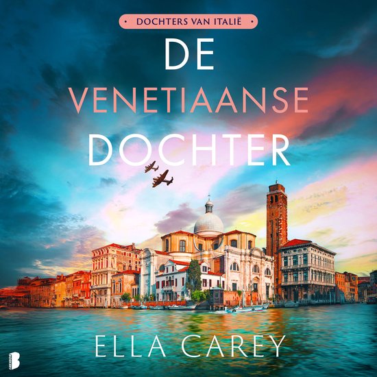 Boekomslag 'De Venetiaanse dochter' met Venetië bij zonsondergang, historische vliegtuigen en de auteursnaam Ella Carey.