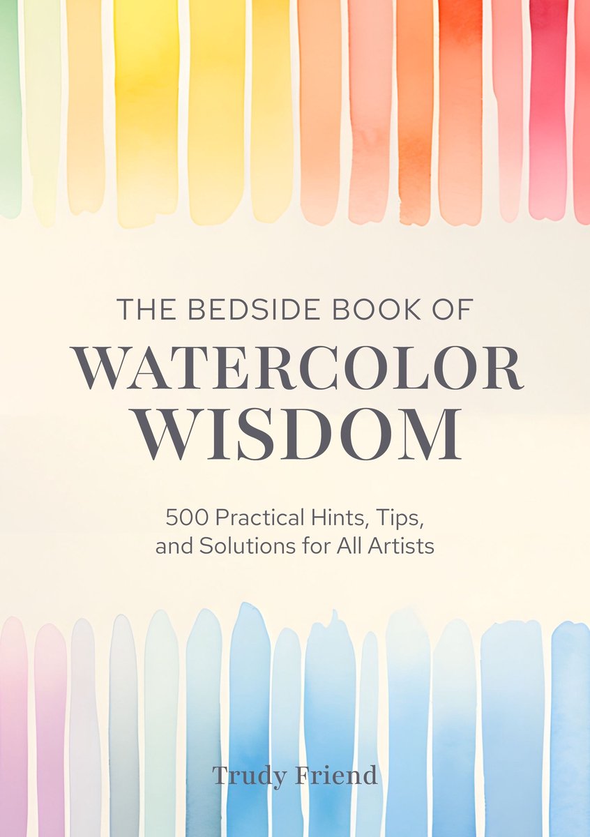 The Bedside Book Of Watercolor Wisdom