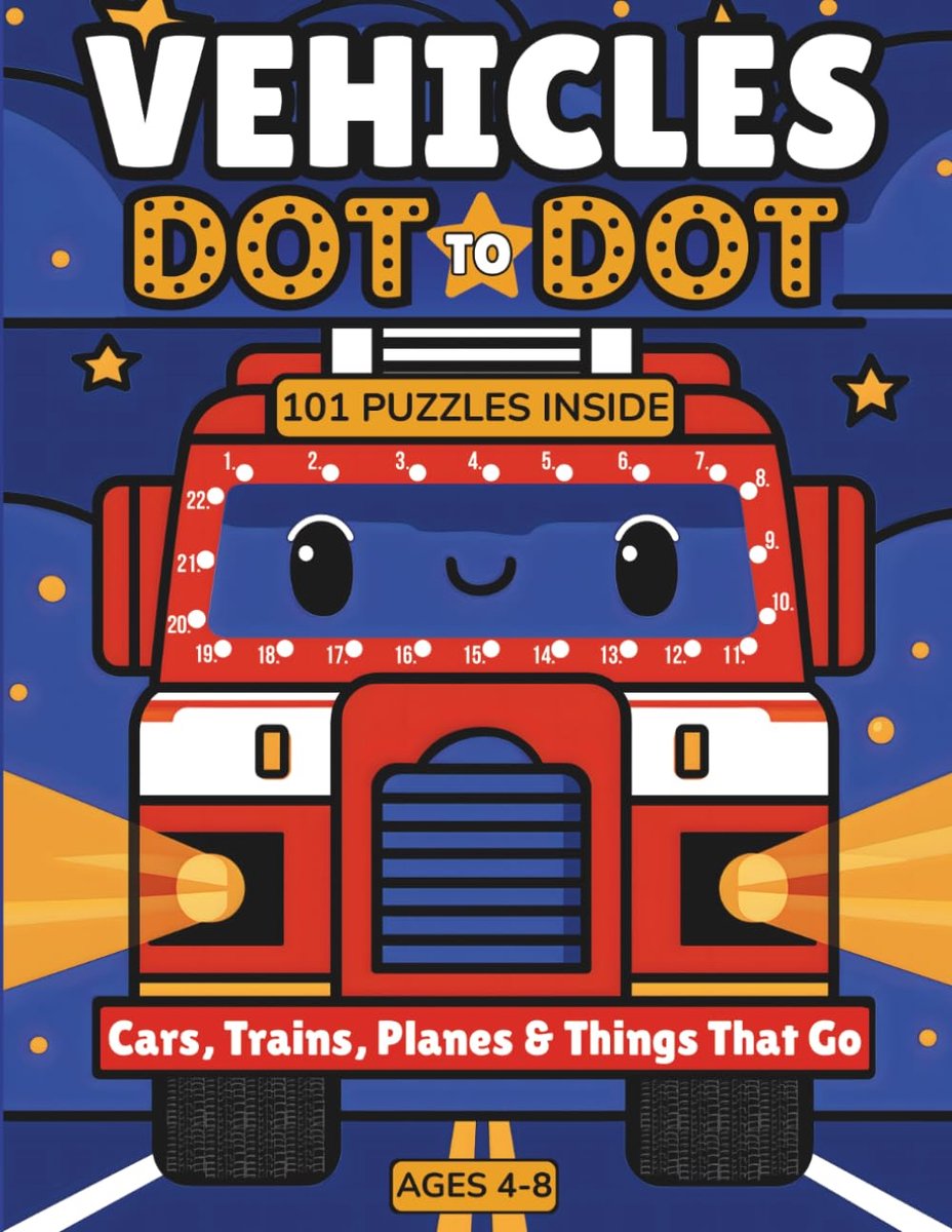 Vehicles Dot to Dot: Cars, Trains, Planes & Things That Go - 101 Connect The Dots Puzzles For Kids Ages 4-8 - ShopVlot