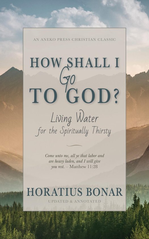 Boek "How Shall I Go To God?" van Horatius Bonar. "Living Water for the Spiritually Thirsty".