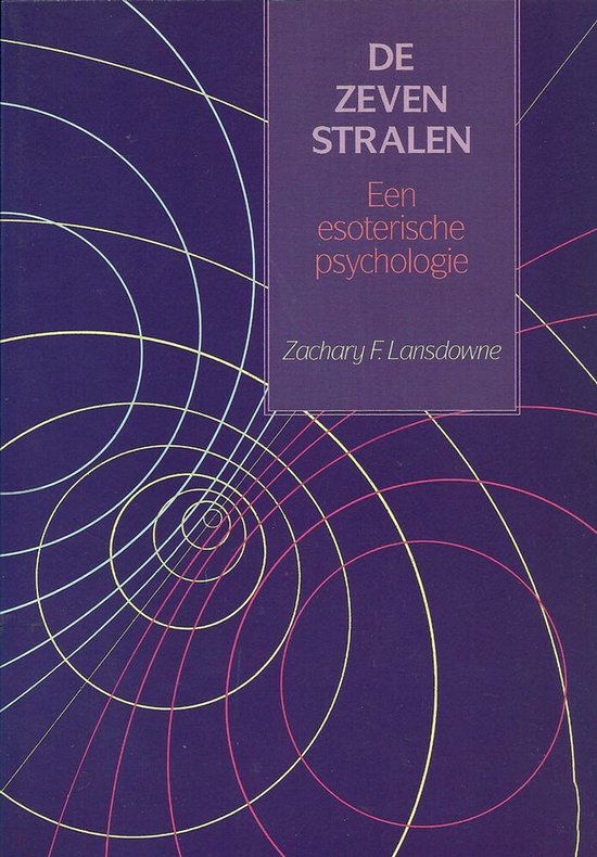 Boek "De Zeven Stralen, Een esoterische psychologie" door Zachary F. Lansdowne op een achtergrond van cirkelvormige lijnen in paars, geel, wit en roze.