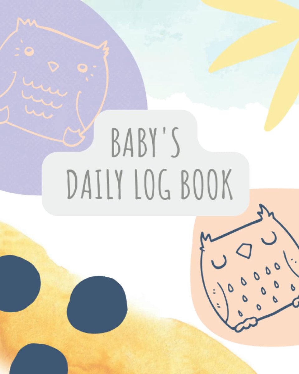 Daily Log Book: Dairy to Track Newborn Routine Daily Sleep Feeding Diapers and Activities