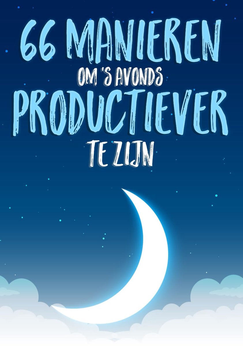 66 Manieren Om 's Avonds Productiever Te Zijn