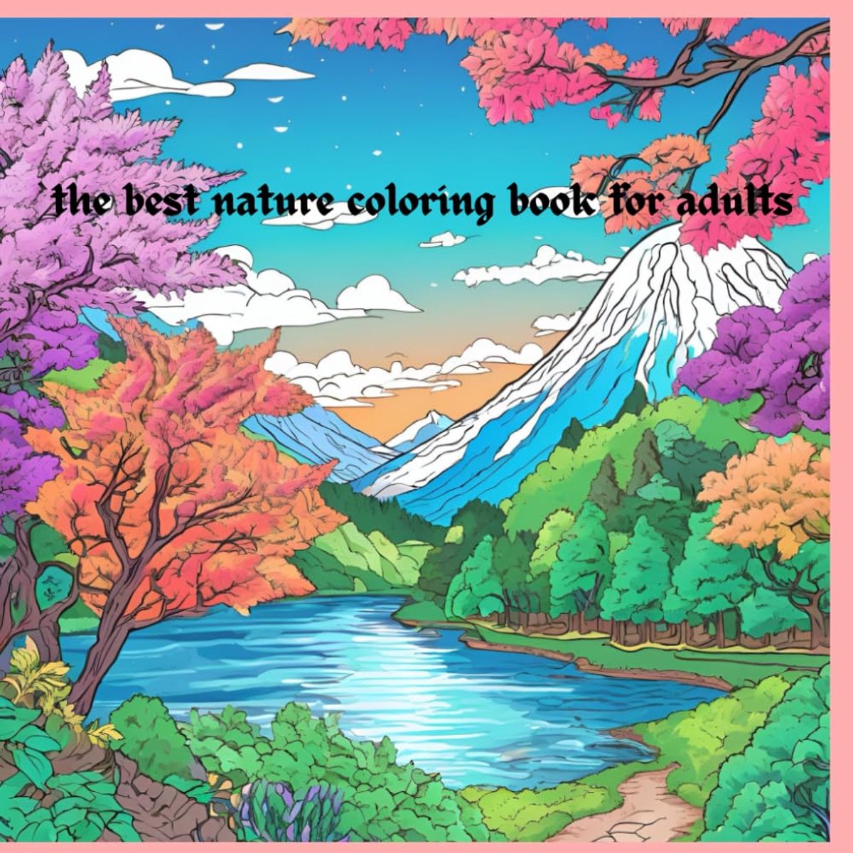 The best nature coloring book for adults