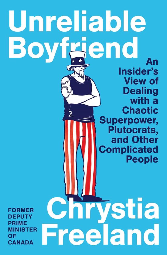Boekomslag 'Unreliable Boyfriend' van Chrystia Freeland met illustratie van een man in Uncle Sam-outfit op blauw.