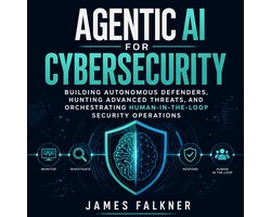 Agentic AI for Cybersecurity: Building Autonomous Defenders, Hunting Advanced Threats, and Orchestrating Human-in-the-Loop Security Operations
