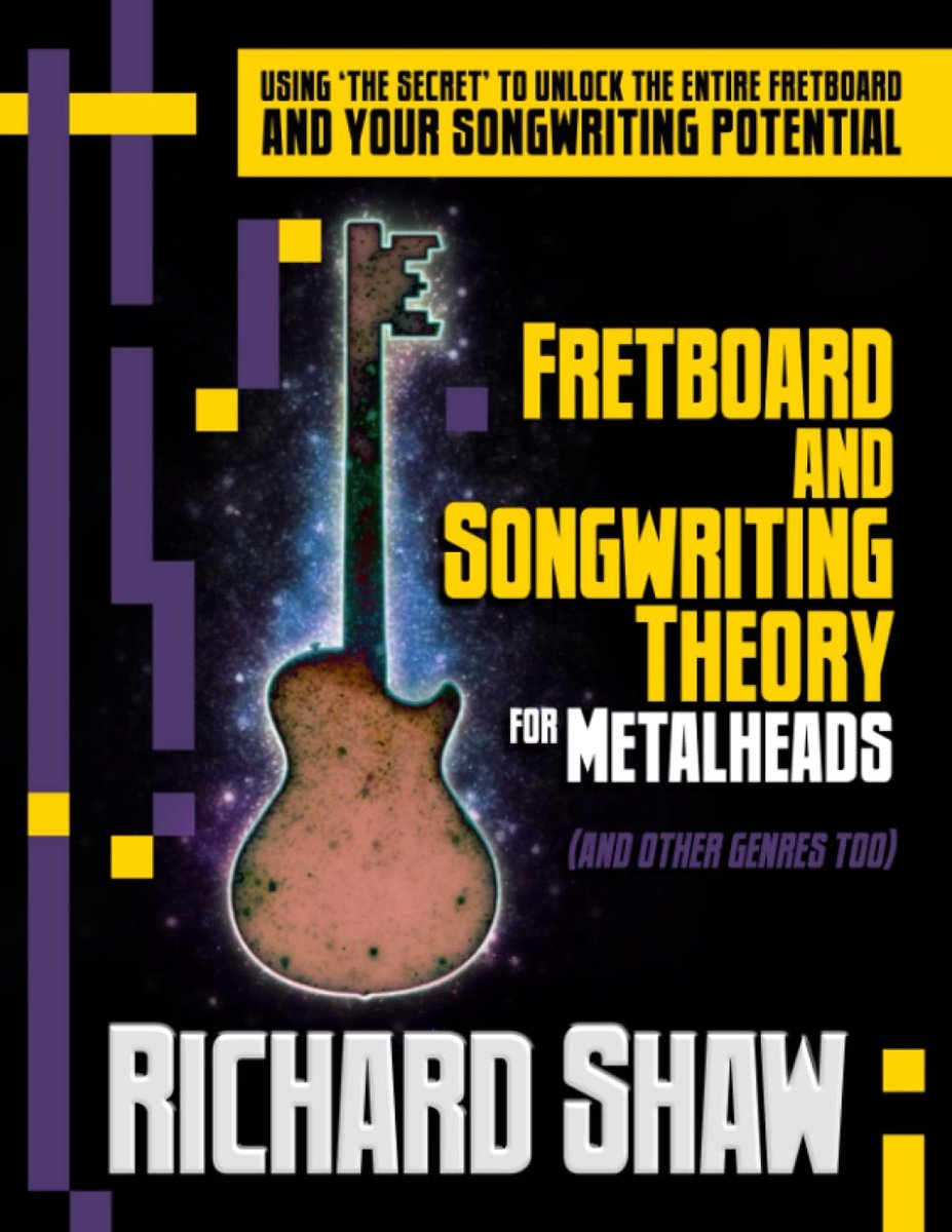 Fretboard and Songwriting Theory for Metal Heads (and other genres too): Using 'the secret' to unlock the fretboard - ShopVlot