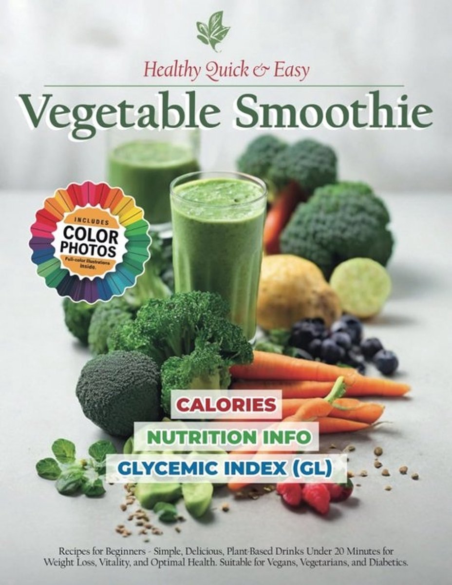 Gezonde Groene Smoothie Receptenboek voor Beginners - Snel, Eenvoudig en Lekker