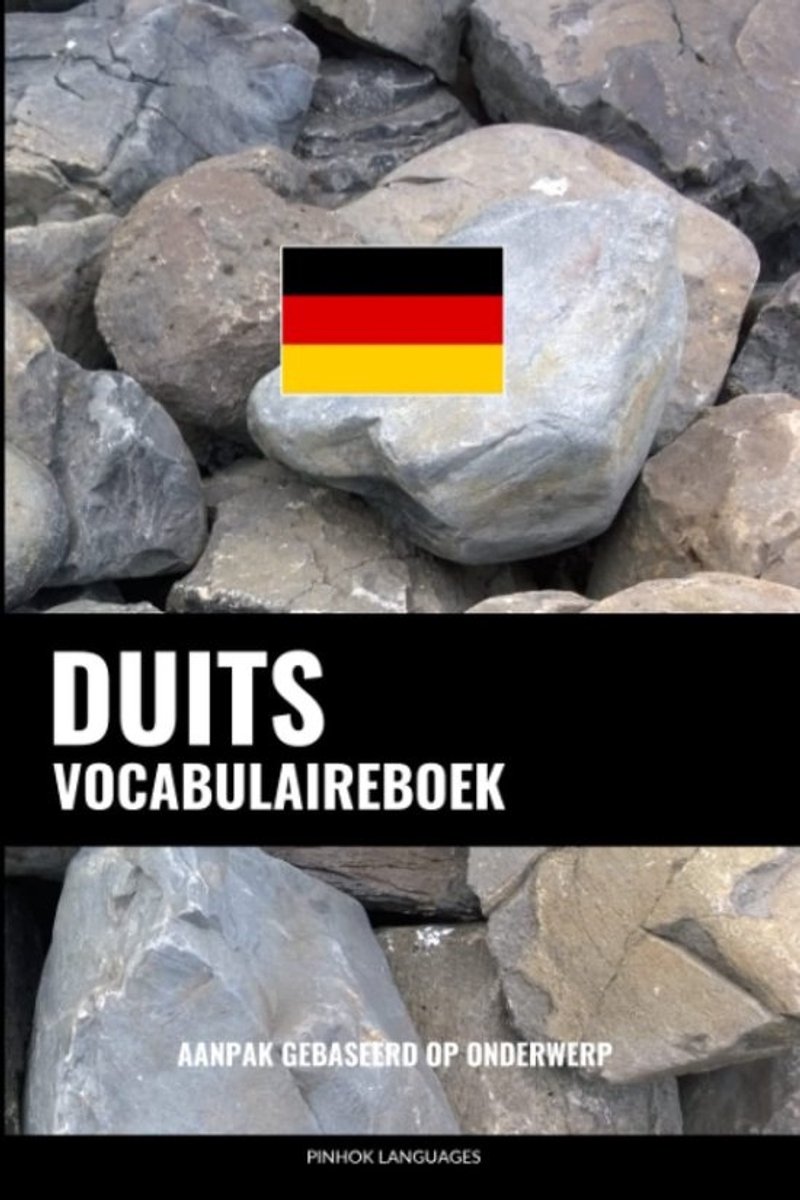 Duits Vocabulaireboek Thema's - 3000+ Woorden en Zinnen per Onderwerp - Alfabetische Index