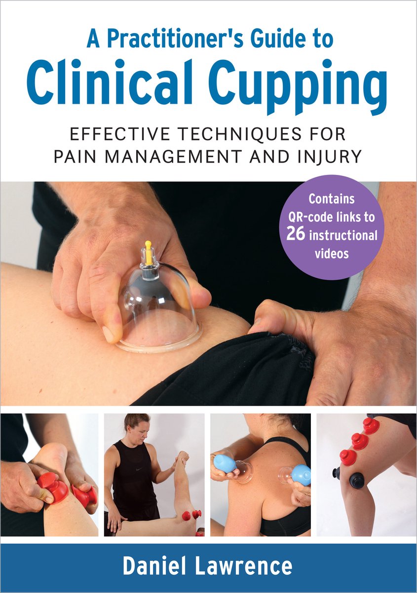 A Practitioner's Guide To Clinical Cupping