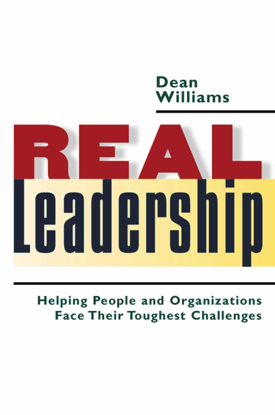 Boek "Real Leadership" van Dean Williams. Titel "REAL" in rood en "Leadership" in geel met donkerblauwe letters.