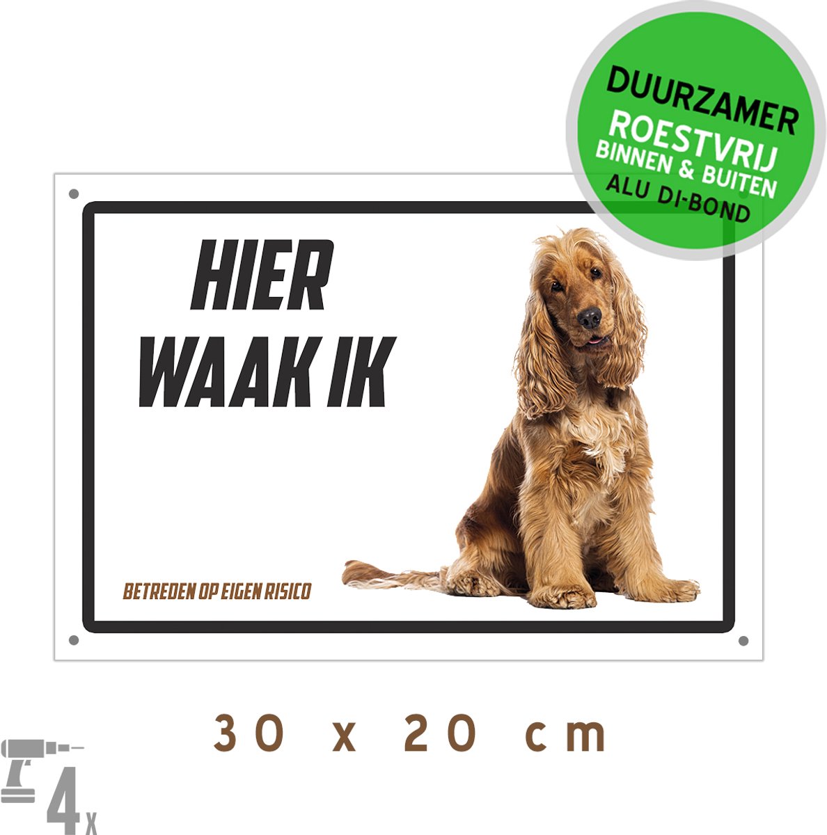 Waakbord/ bord Dibond + boorgaten | "Hier waak ik" | 30 x 20 cm | Engelse Cockerspaniël | Cocker Spaniël | Roestvrij paneel | Waakhond | Betreden op eigen risico | Metaal paneel | Gemakkelijk te monteren | 1 stuk