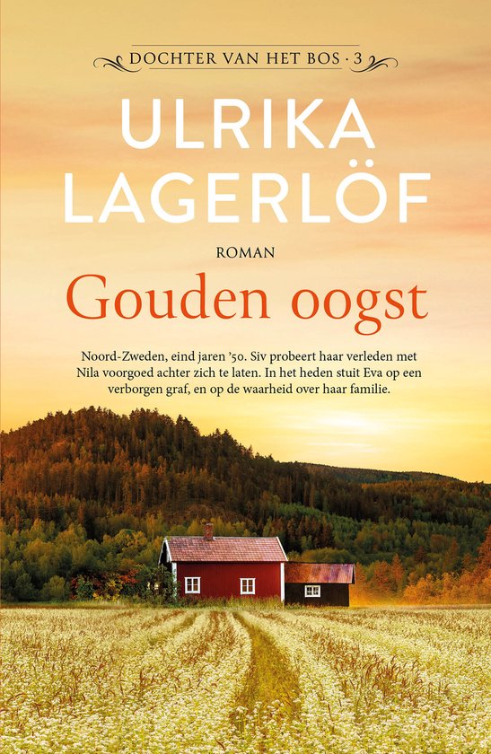 Boekcover 'Gouden oogst' van Ulrika Lagerlöf: een rood huisje in een veld met bloemen, tegen een boslandschap bij zonsondergang.