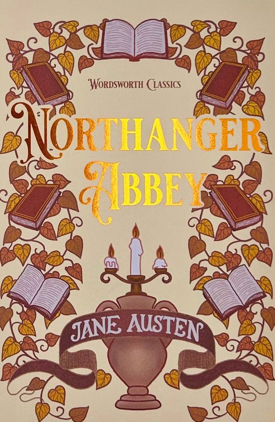 De cover van "Northanger Abbey" van Jane Austen in Wordsworth Classics. Een kandelaar met drie kaarsen staat op een vaas. Omringd door bladeren, takken en boeken.