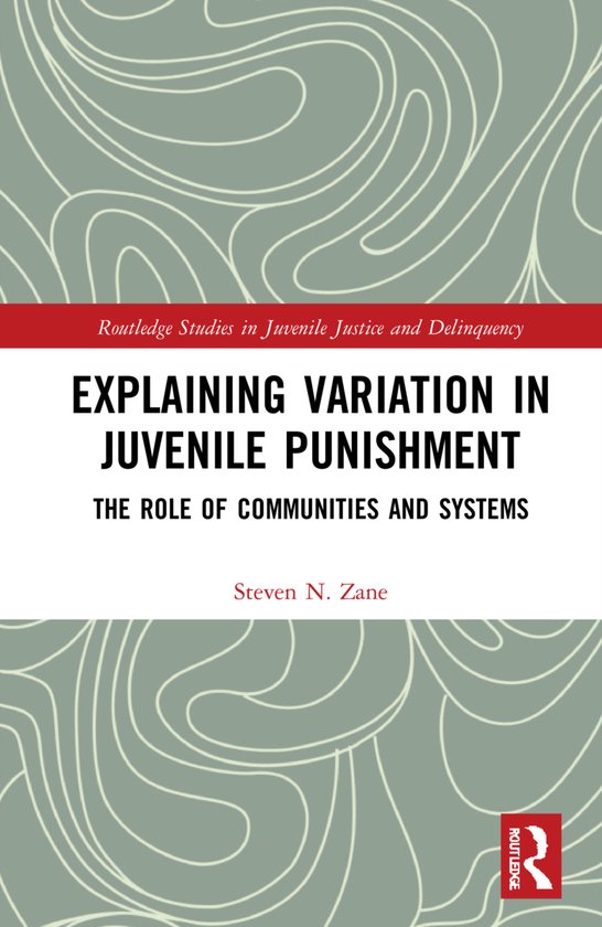Routledge Studies in Juvenile Justice and Delinquency- Expla ... - cover