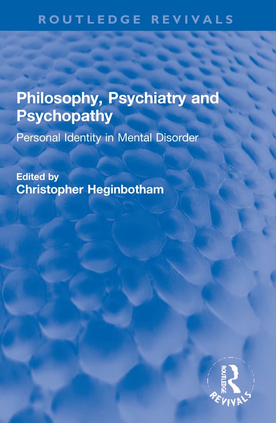 Routledge Revivals- Philosophy, Psychiatry and Psychopathy - cover