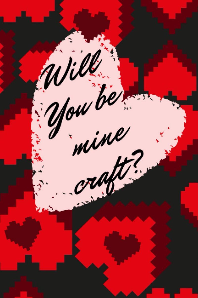 Tou Be Mine Craft?: Valentine's Day Notebook: Journal, Diary, Composition Book