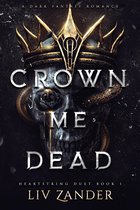 Boekomslag: Duistere fantasy romance met een schedel, gouden kroon, slang en roos. Titel: Crown Me Dead.