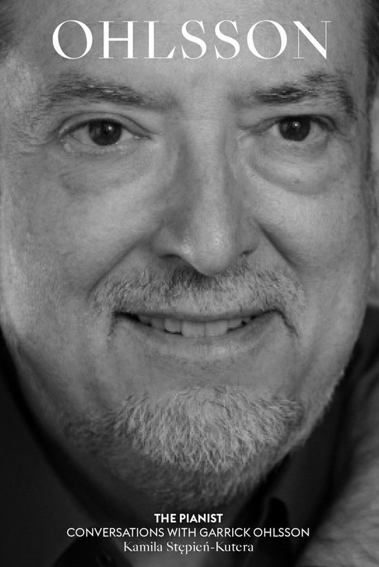 The Pianist. Conversations with Garrick Ohlsson
