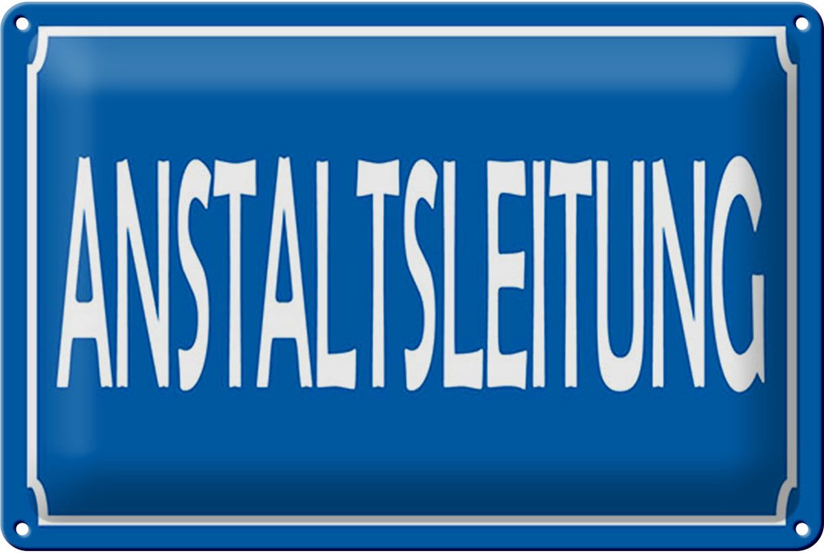 Blechschild Spruch 20x30 cm Anstaltsleitung Schild