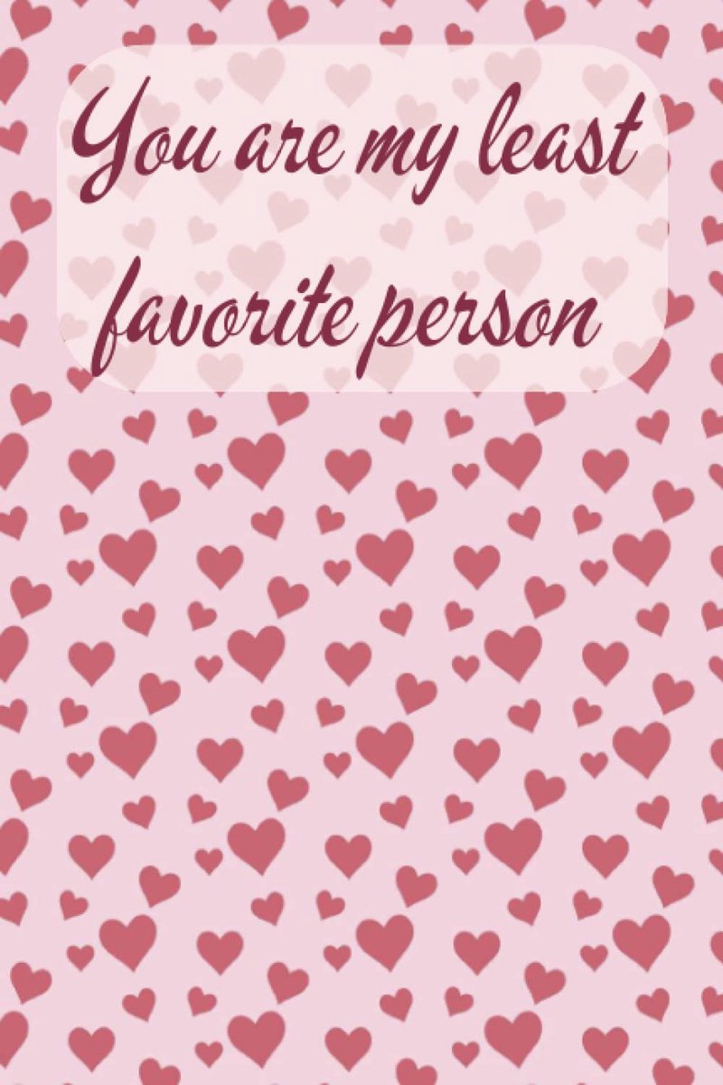 are my least favorite person: lovely idea for lovers: couples gifts for him and her | romantic journal for boyfriend and girlfriend on valentine's day