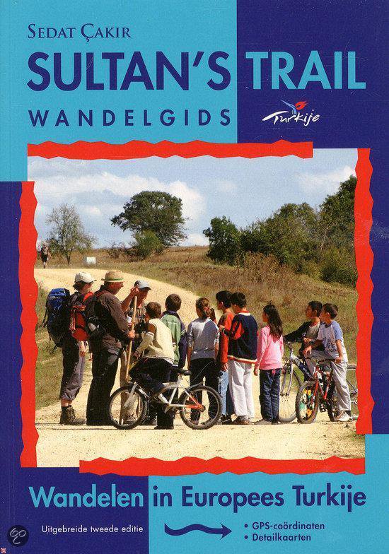 9789081866002 - Sultan's Trail wandelgids - Thracie het westelijke en Europese deel van Turkije