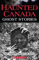 Haunted Canada - Haunted Canada: Ghost Stories