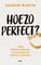 Hoezo perfect?, Voor perfectionisten, uitstellers en people-pleasers - Sharon Martin