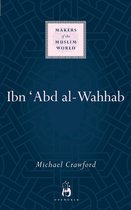 Makers of the Muslim World - Ibn 'Abd al-Wahhab