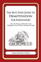 The Best Ever Guide to Demotivation for Bartenders