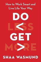 Do Less, Get More