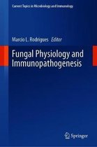 Fungal Physiology and Immunopathogenesis