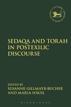 The Library of Hebrew Bible/Old Testament Studies- Sedaqa and Torah in Postexilic Discourse