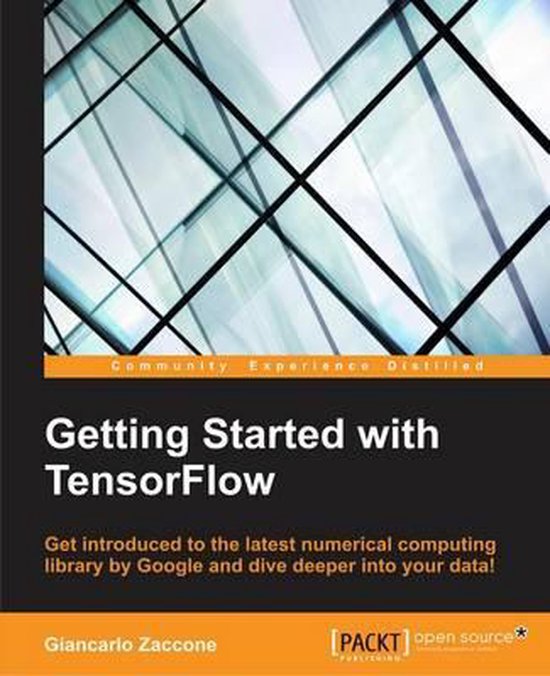 Getting Started with TensorFlow | 9781786468574 | Giancarlo Zaccone ...