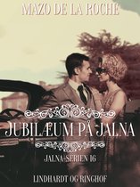 Jalna-serien 16 - Jubilæum på Jalna