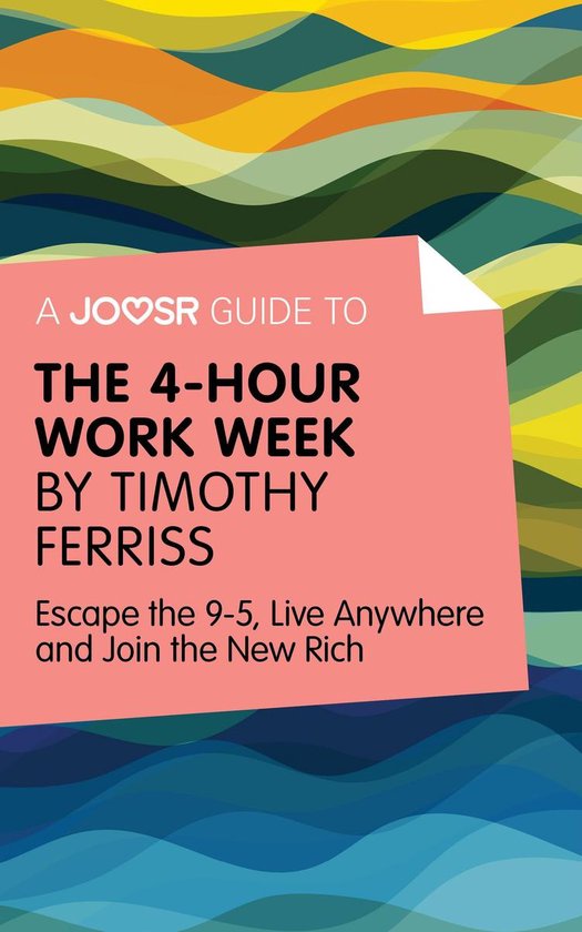 A Joosr Guide to... The 4-Hour Work Week by Timothy Ferriss: ... - cover