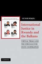 International Justice in Rwanda and the Balkans