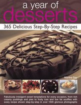 A Year of Desserts: 365 Delicious Step-by-Step Recipes