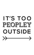 It's Too Peopley Outside