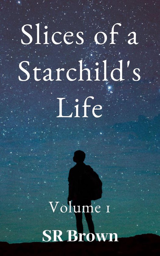 Slices of a Starchild's Life 1 - Slices of a Starchild's Lif ... - cover