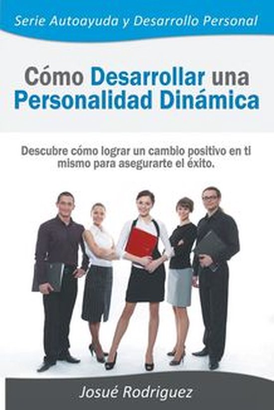 Autoayuda y Desarrollo Personal 1 - Cómo Desarrollar una Personalidad ...