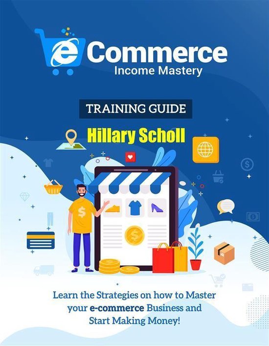 Boek cover Ecommerce Income Mastery Training Guide van Hillary Scholl (Onbekend)