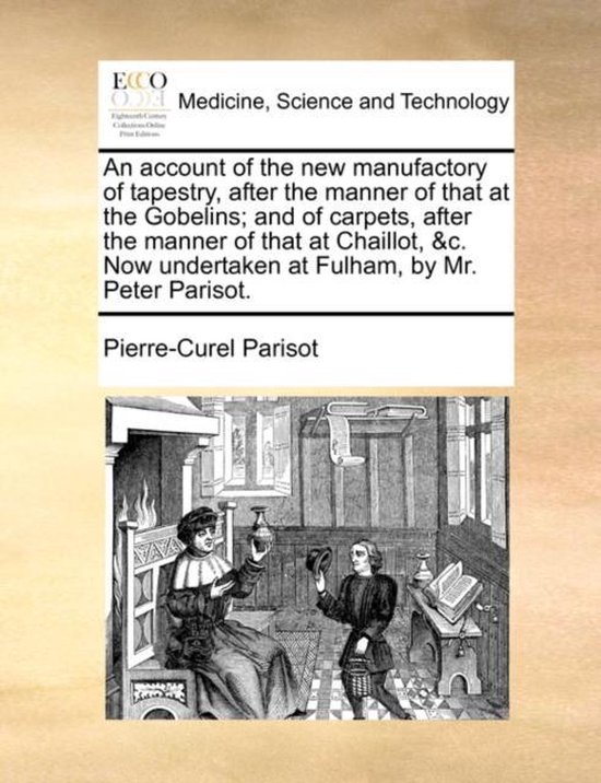 Foto: An account of the new manufactory of tapestry after the manner of that at the gobelins and of carpets after the manner of that at chaillot c now undertaken at fulham by mr peter parisot 