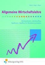 Allgemeine Wirtschaftslehre. Bürokaufmann/Bürokauffrau. Kaufmann/Kauffrau für Bürokommunikation