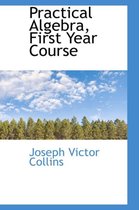 Practical Algebra, First Year Course