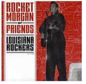 Rocket Morgan & Friends - Louisiana Rockers (7" Vinyl Single)