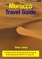Morocco Travel Guide - Attractions, Eating, Drinking, Shopping & Places To Stay