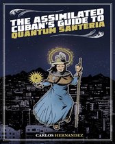 The Assimilated Cuban's Guide to Quantum Santeria